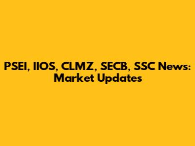 PSEI, IIOS, CLMZ, SECB, SSC News: Market Updates