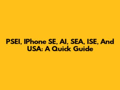 PSEI, IPhone SE, AI, SEA, ISE, And USA: A Quick Guide
