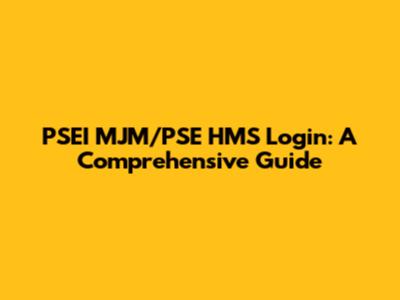 PSEI MJM/PSE HMS Login: A Comprehensive Guide