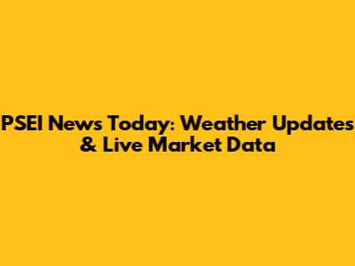 PSEI News Today: Weather Updates & Live Market Data
