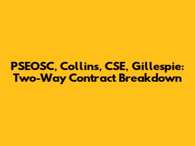 PSEOSC, Collins, CSE, Gillespie: Two-Way Contract Breakdown