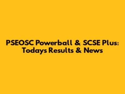 PSEOSC Powerball & SCSE Plus: Today's Results & News