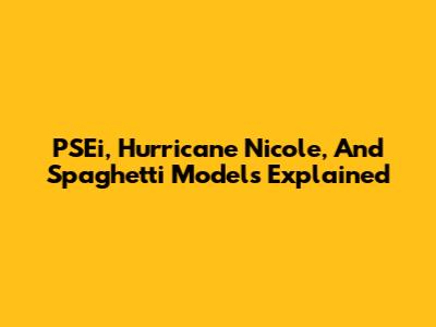PSEi, Hurricane Nicole, And Spaghetti Models Explained