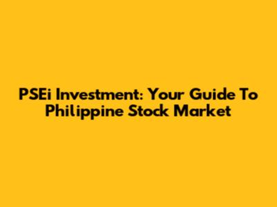 PSEi Investment: Your Guide To Philippine Stock Market