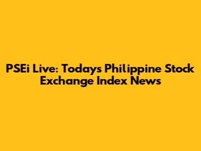 PSEi Live: Today's Philippine Stock Exchange Index News