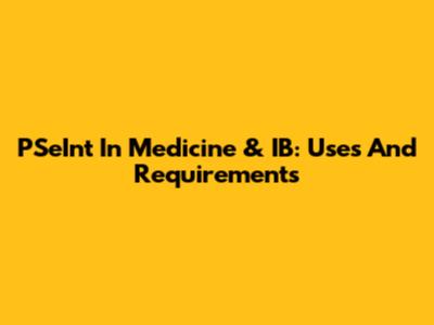 PSeInt In Medicine & IB: Uses And Requirements