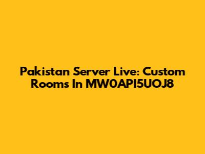 Pakistan Server Live: Custom Rooms In MW0API5UOJ8