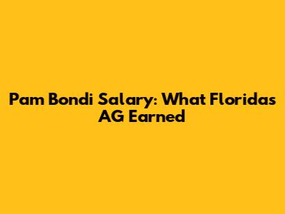 Pam Bondi Salary: What Florida's AG Earned