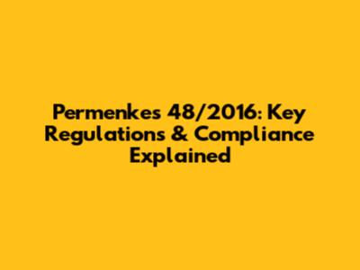 Permenkes 48/2016: Key Regulations & Compliance Explained
