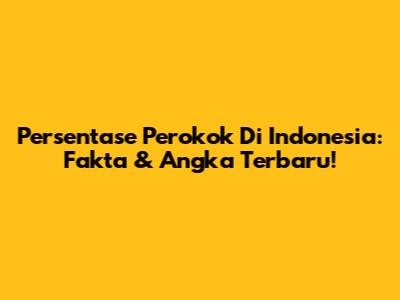 Persentase Perokok Di Indonesia: Fakta & Angka Terbaru!