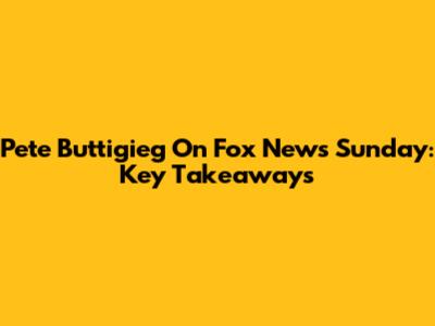 Pete Buttigieg On Fox News Sunday: Key Takeaways