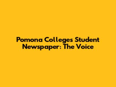 Pomona College's Student Newspaper: The Voice