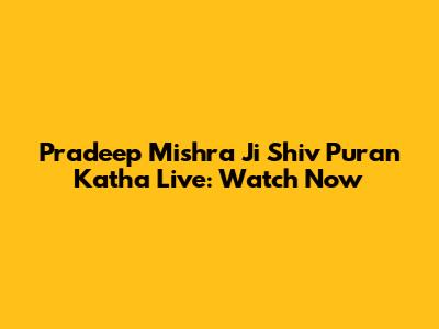 Pradeep Mishra Ji Shiv Puran Katha Live: Watch Now