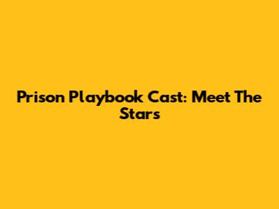 Prison Playbook Cast: Meet The Stars