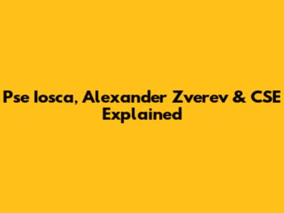 Pse Iosca, Alexander Zverev & CSE Explained