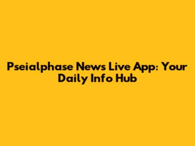 Pseialphase News Live App: Your Daily Info Hub