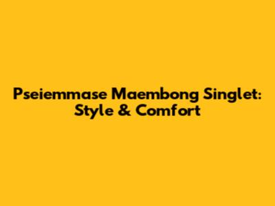 Pseiemmase Maembong Singlet: Style & Comfort
