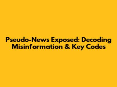 Pseudo-News Exposed: Decoding Misinformation & Key Codes