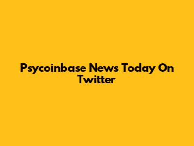 Psycoinbase News Today On Twitter