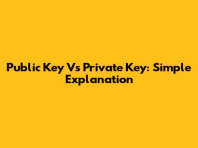 Public Key Vs Private Key: Simple Explanation