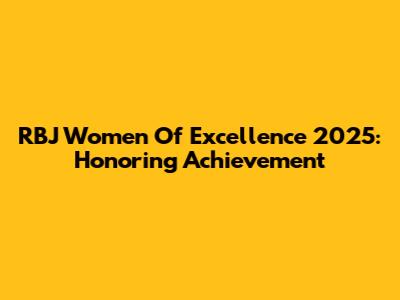 RBJ Women Of Excellence 2025: Honoring Achievement