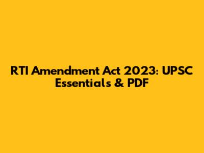 RTI Amendment Act 2023: UPSC Essentials & PDF