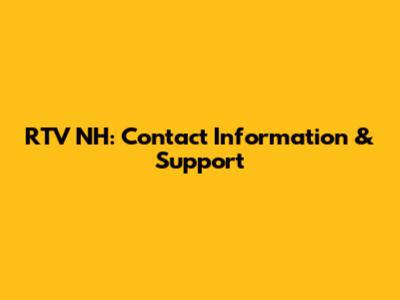 RTV NH: Contact Information & Support