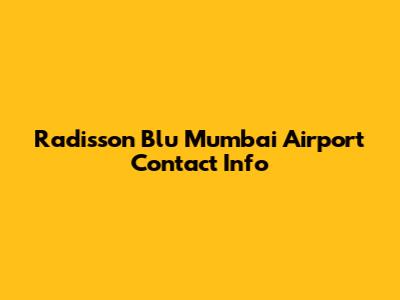 Radisson Blu Mumbai Airport Contact Info