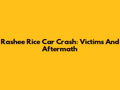 Rashee Rice Car Crash: Victims And Aftermath
