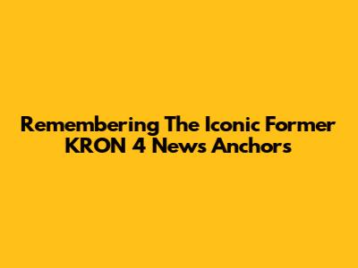 Remembering The Iconic Former KRON 4 News Anchors