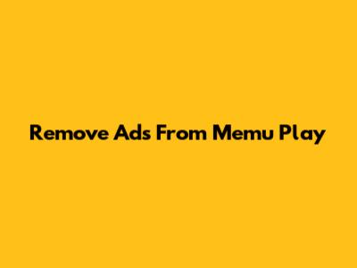 Remove Ads From Memu Play