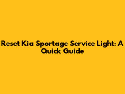 Reset Kia Sportage Service Light: A Quick Guide