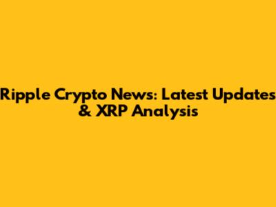 Ripple Crypto News: Latest Updates & XRP Analysis
