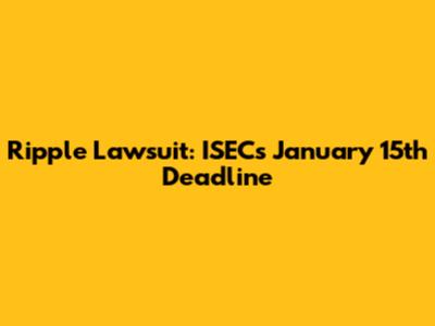 Ripple Lawsuit: ISEC's January 15th Deadline