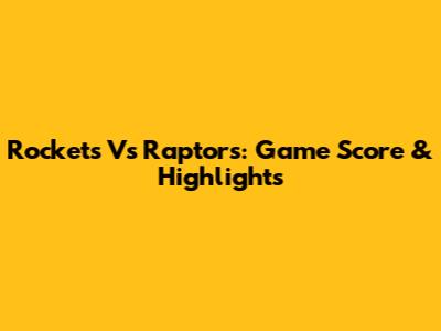Rockets Vs Raptors: Game Score & Highlights