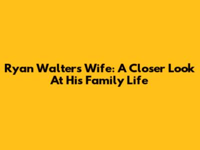 Ryan Walters' Wife: A Closer Look At His Family Life