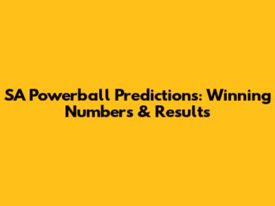 SA Powerball Predictions: Winning Numbers & Results