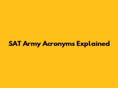 SAT Army Acronyms Explained