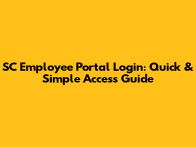 SC Employee Portal Login: Quick & Simple Access Guide