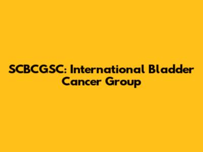 SCBCGSC: International Bladder Cancer Group