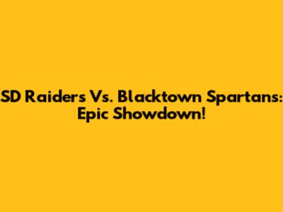 SD Raiders Vs. Blacktown Spartans: Epic Showdown!