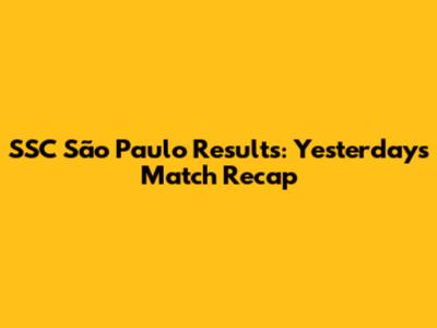 SSC São Paulo Results: Yesterday's Match Recap