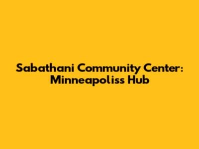 Sabathani Community Center: Minneapolis's Hub