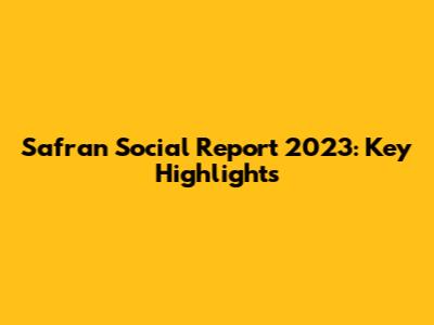 Safran Social Report 2023: Key Highlights