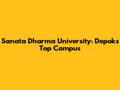 Sanata Dharma University: Depok's Top Campus