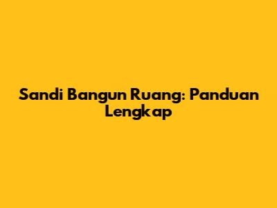 Sandi Bangun Ruang: Panduan Lengkap