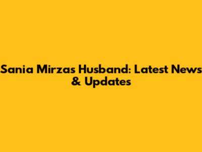Sania Mirza's Husband: Latest News & Updates