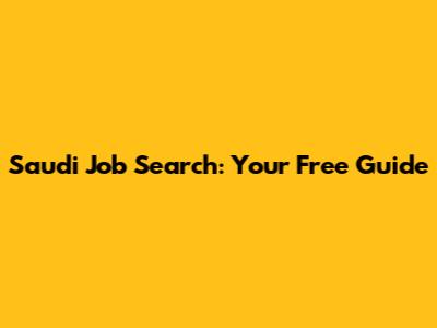 Saudi Job Search: Your Free Guide