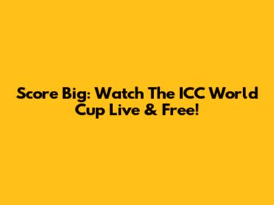 Score Big: Watch The ICC World Cup Live & Free!