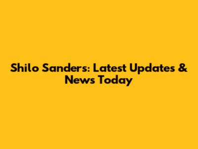 Shilo Sanders: Latest Updates & News Today